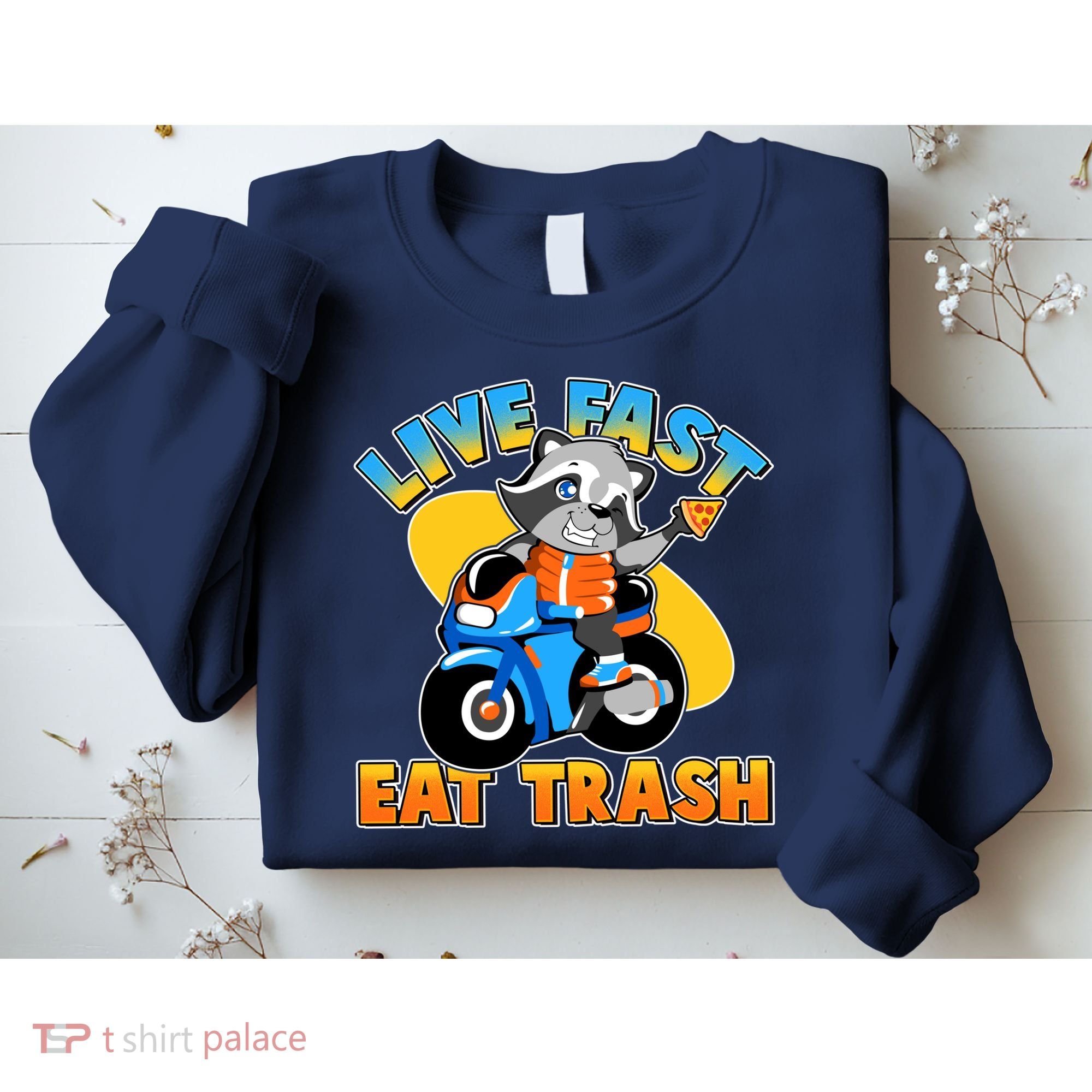 Funny Cute Live Fast Eat Trash Motorcycle Raccoon Sweatshirt