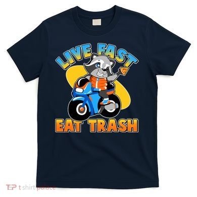 Funny Cute Live Fast Eat Trash Motorcycle Raccoon T-Shirt