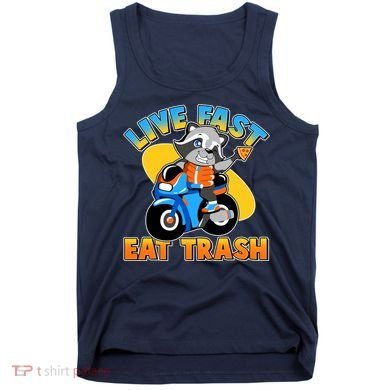 Funny Cute Live Fast Eat Trash Motorcycle Raccoon Tank Top