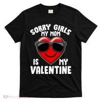 Funny Cute Sorry Girls My Mom is My Valentine T-Shirt thumb 0