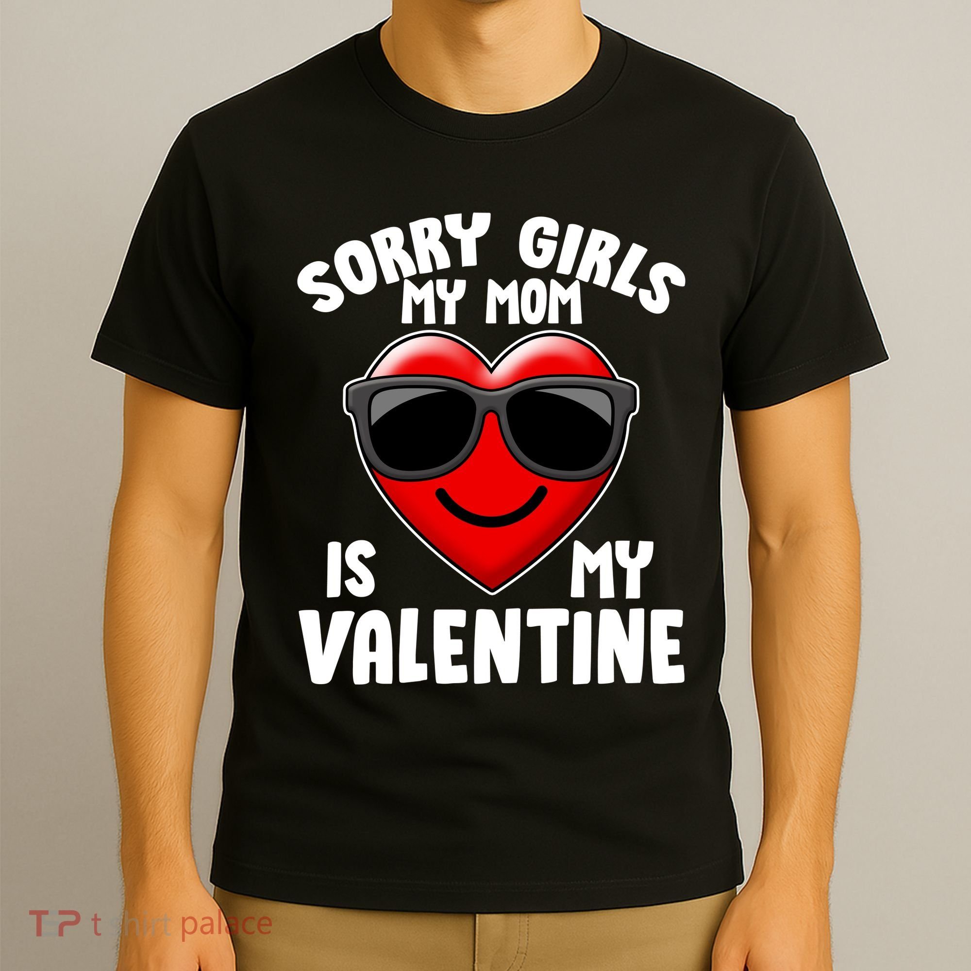 Funny Cute Sorry Girls My Mom is My Valentine T-Shirt