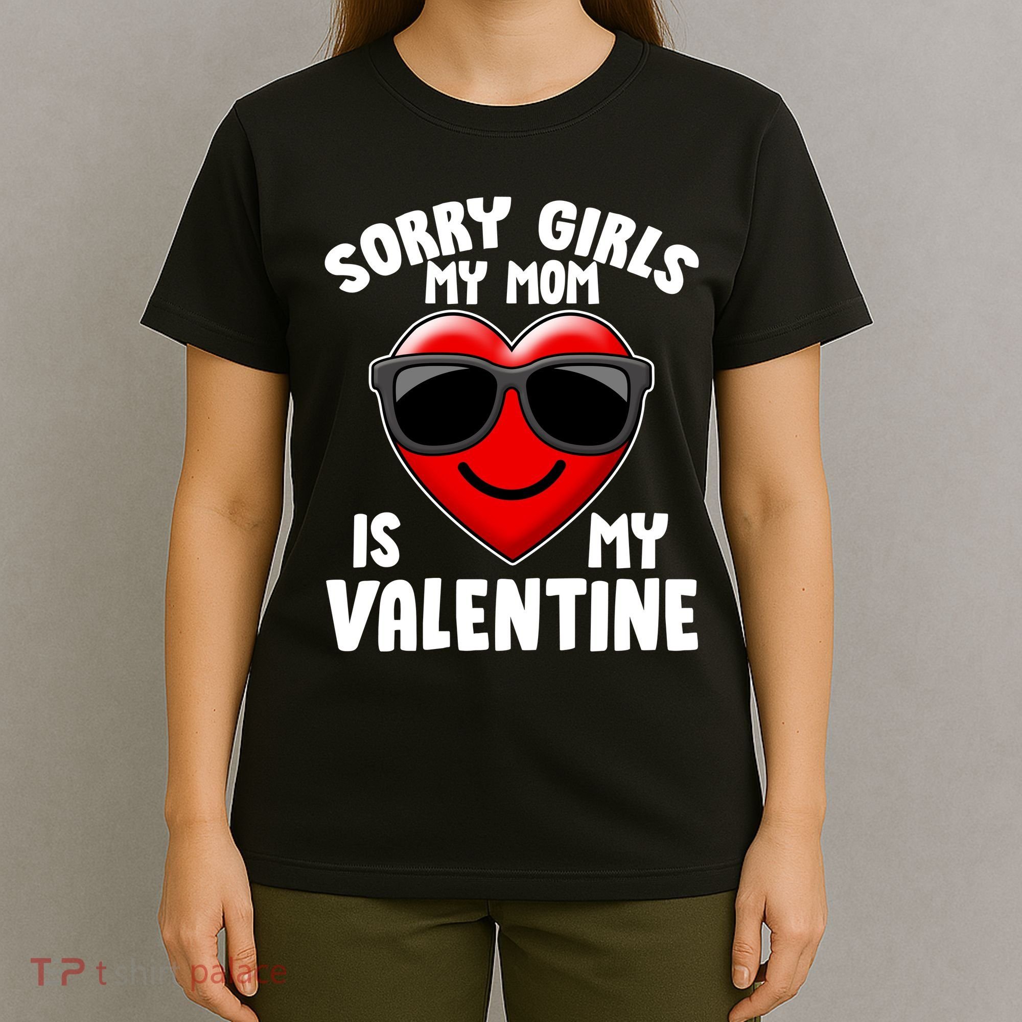Funny Cute Sorry Girls My Mom is My Valentine T-Shirt