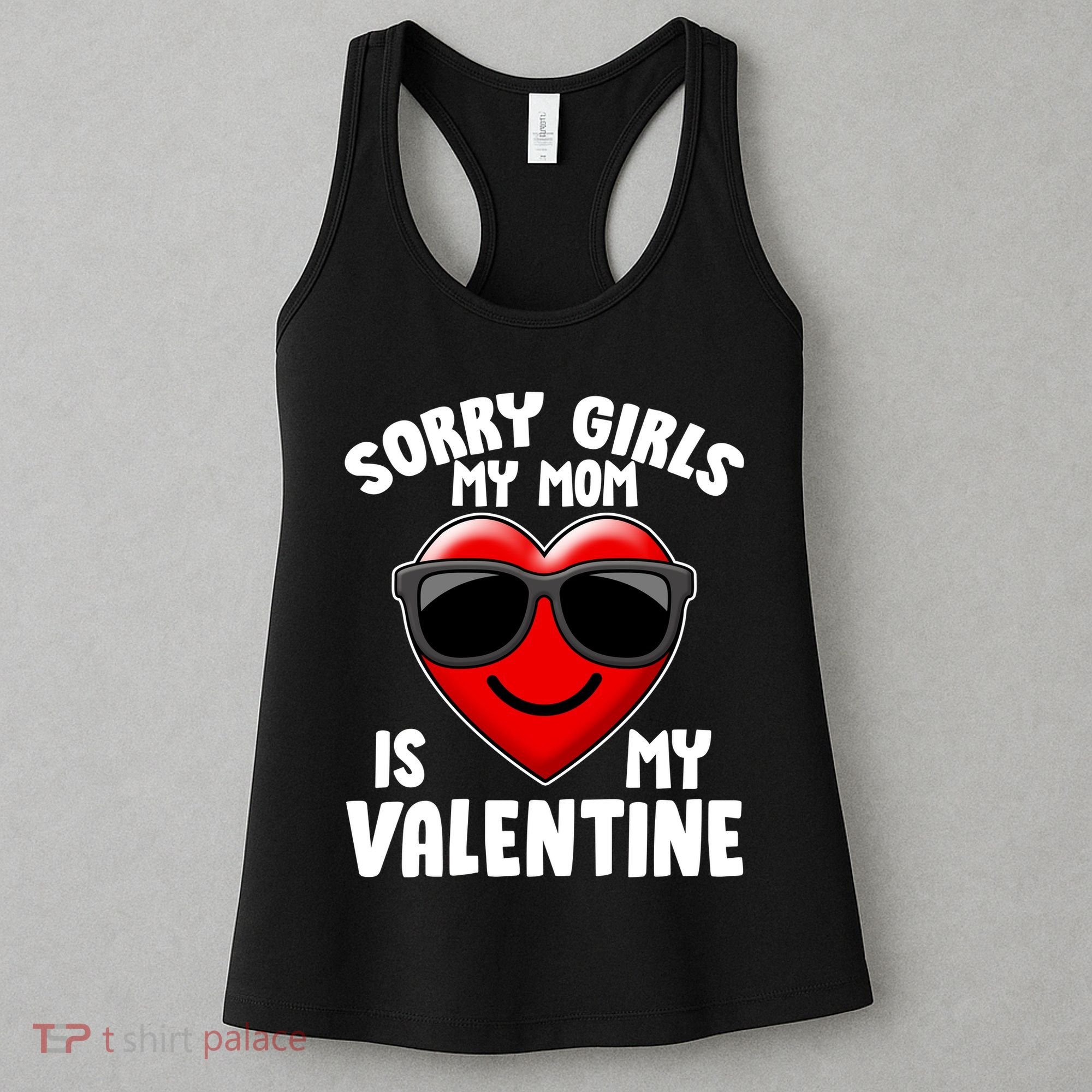 Funny Cute Sorry Girls My Mom is My Valentine Women's Tank Top