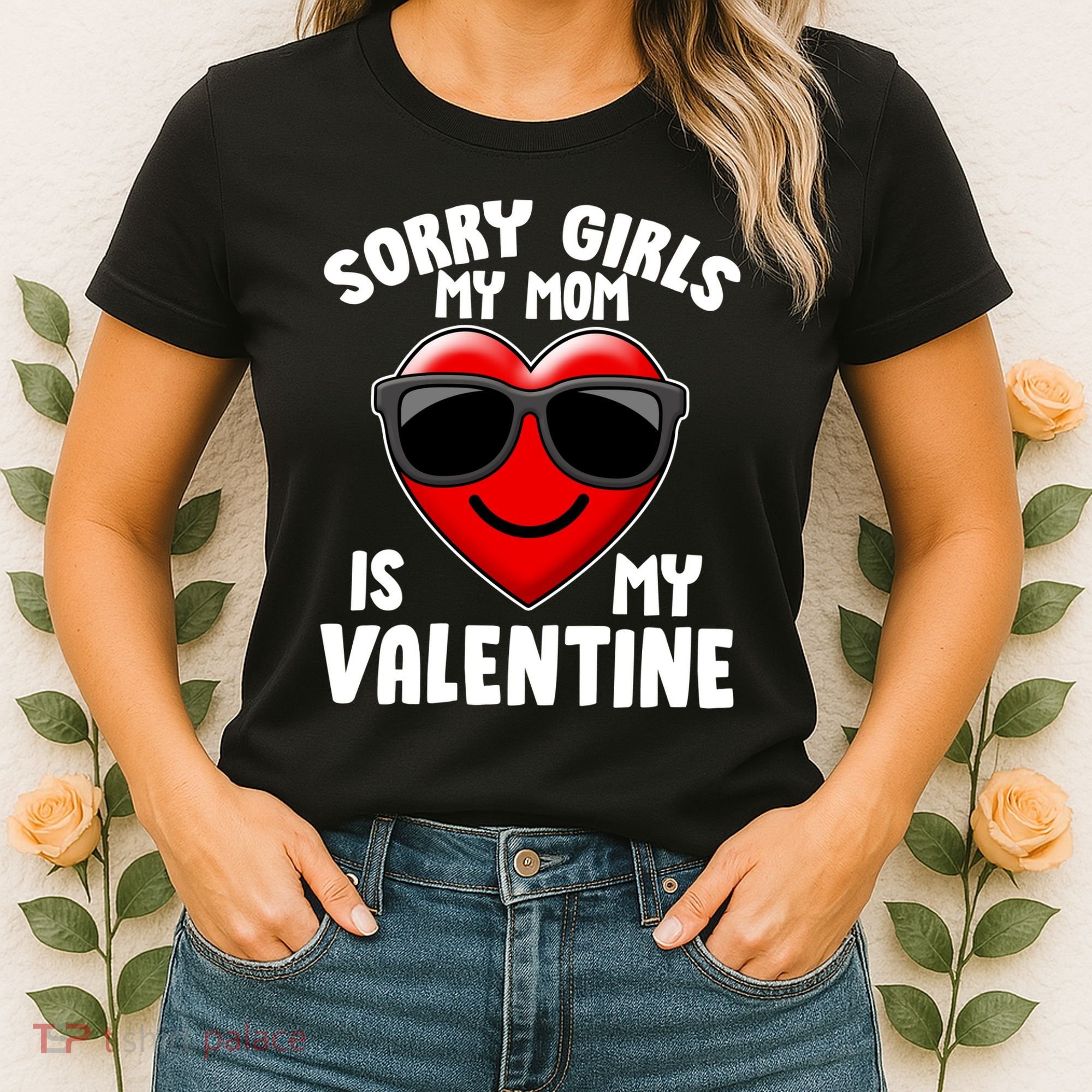 Funny Cute Sorry Girls My Mom is My Valentine Women's T-Shirt