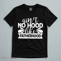 Funny Dad Ain't No Hood Like Fatherhood T-Shirt thumb 5