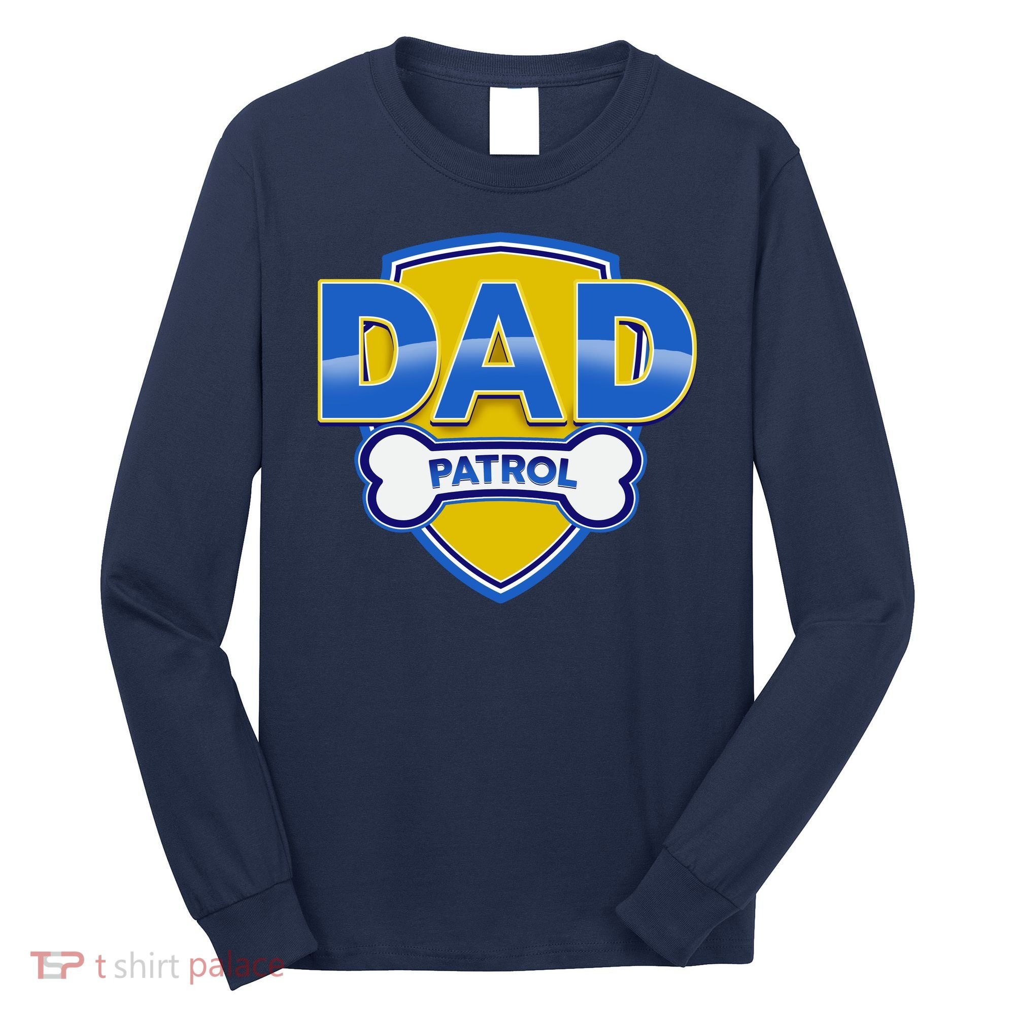 Funny Dad Patrol Dog Dad Long Sleeve Shirt