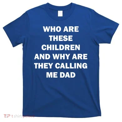 Funny Dad Quote T-Shirt