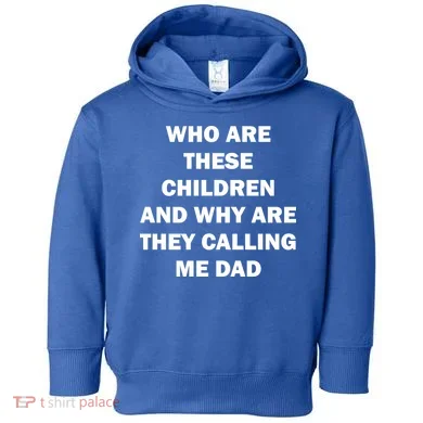 Funny Dad Quote Toddler Hoodie