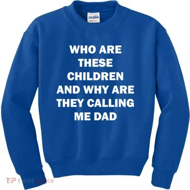 Funny Dad Quote Kids Sweatshirt