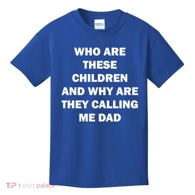 Funny Dad Quote Kids T-Shirt
