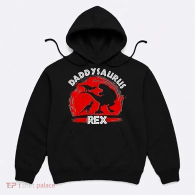 Funny Daddysaurus Rex Father's Day Hoodie