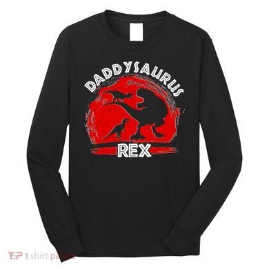 Funny Daddysaurus Rex Father's Day Long Sleeve Shirt