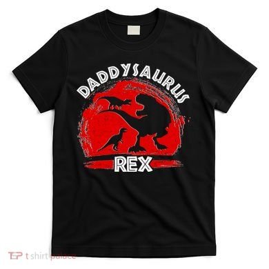 Funny Daddysaurus Rex Father's Day T-Shirt