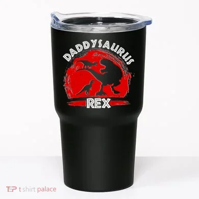 Funny Daddysaurus Rex Father's Day Tumbler