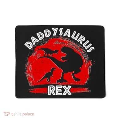 Funny Daddysaurus Rex Father's Day Mousepad