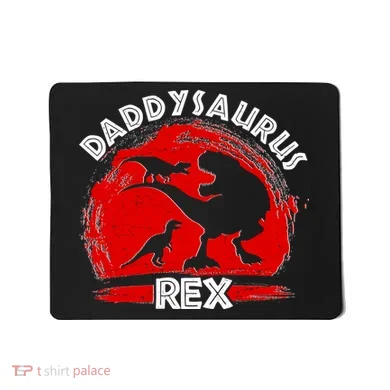 Funny Daddysaurus Rex Father's Day Mousepad