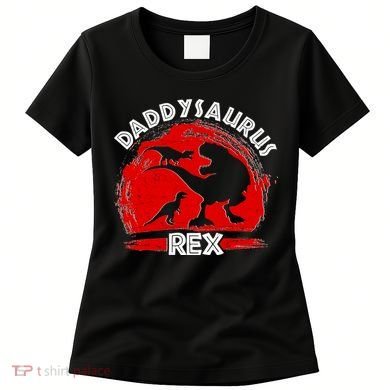 Funny Daddysaurus Rex Father's Day Women's T-Shirt