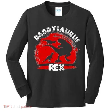 Funny Daddysaurus Rex Father's Day Kids Long Sleeve Shirt
