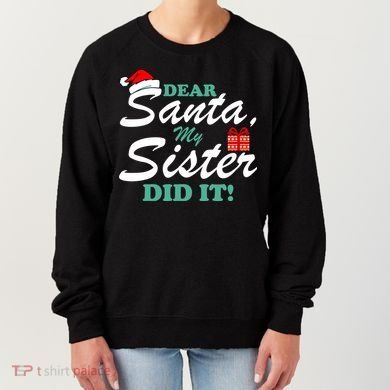 Funny Dear Santa My Sister Did It Women's Sweatshirt
