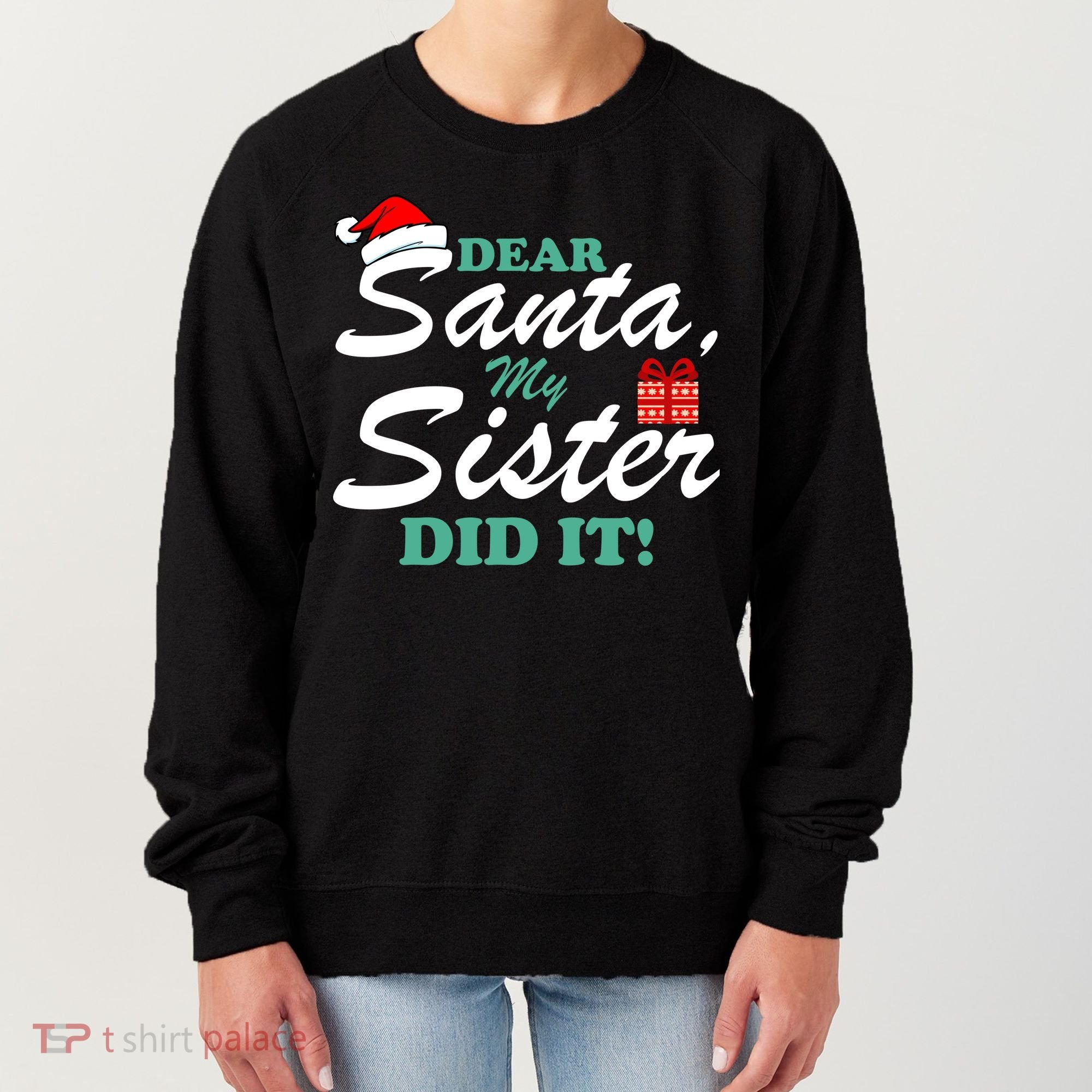 Funny Dear Santa My Sister Did It Women's Sweatshirt
