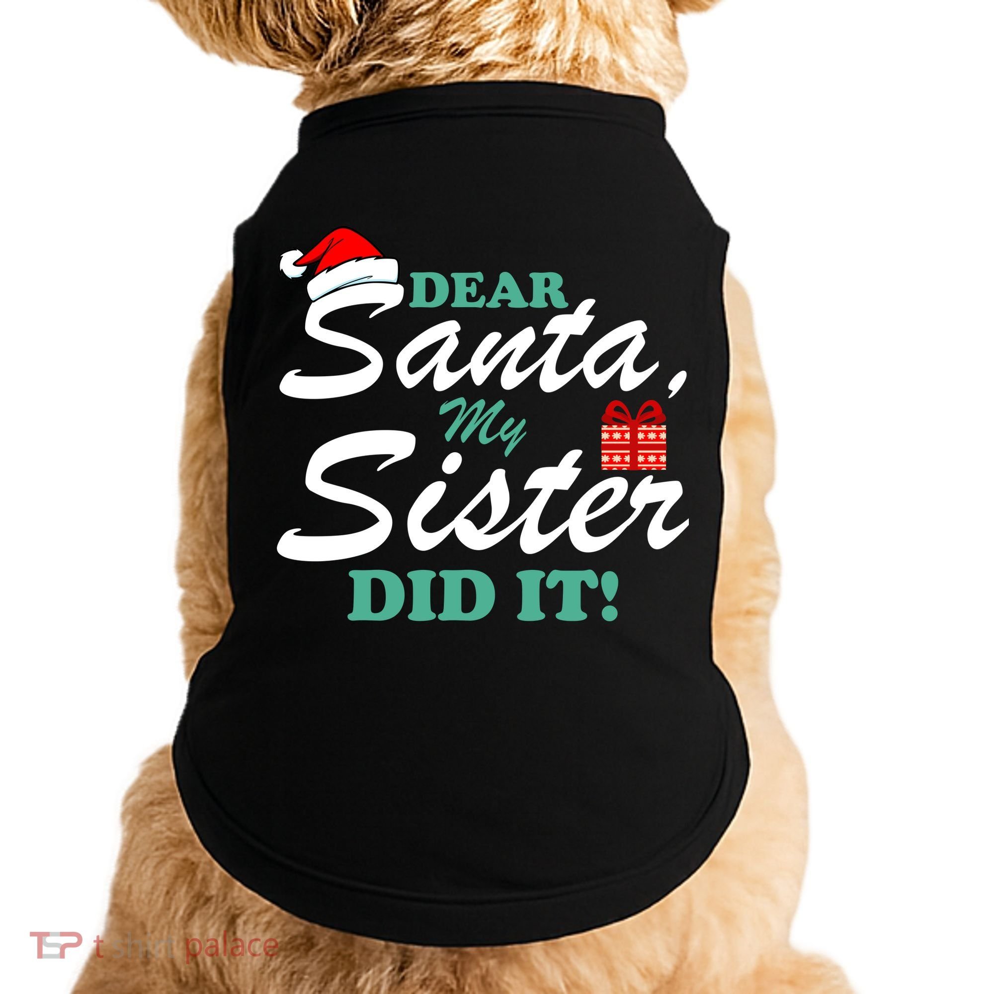 Funny Dear Santa My Sister Did It Doggie Tank