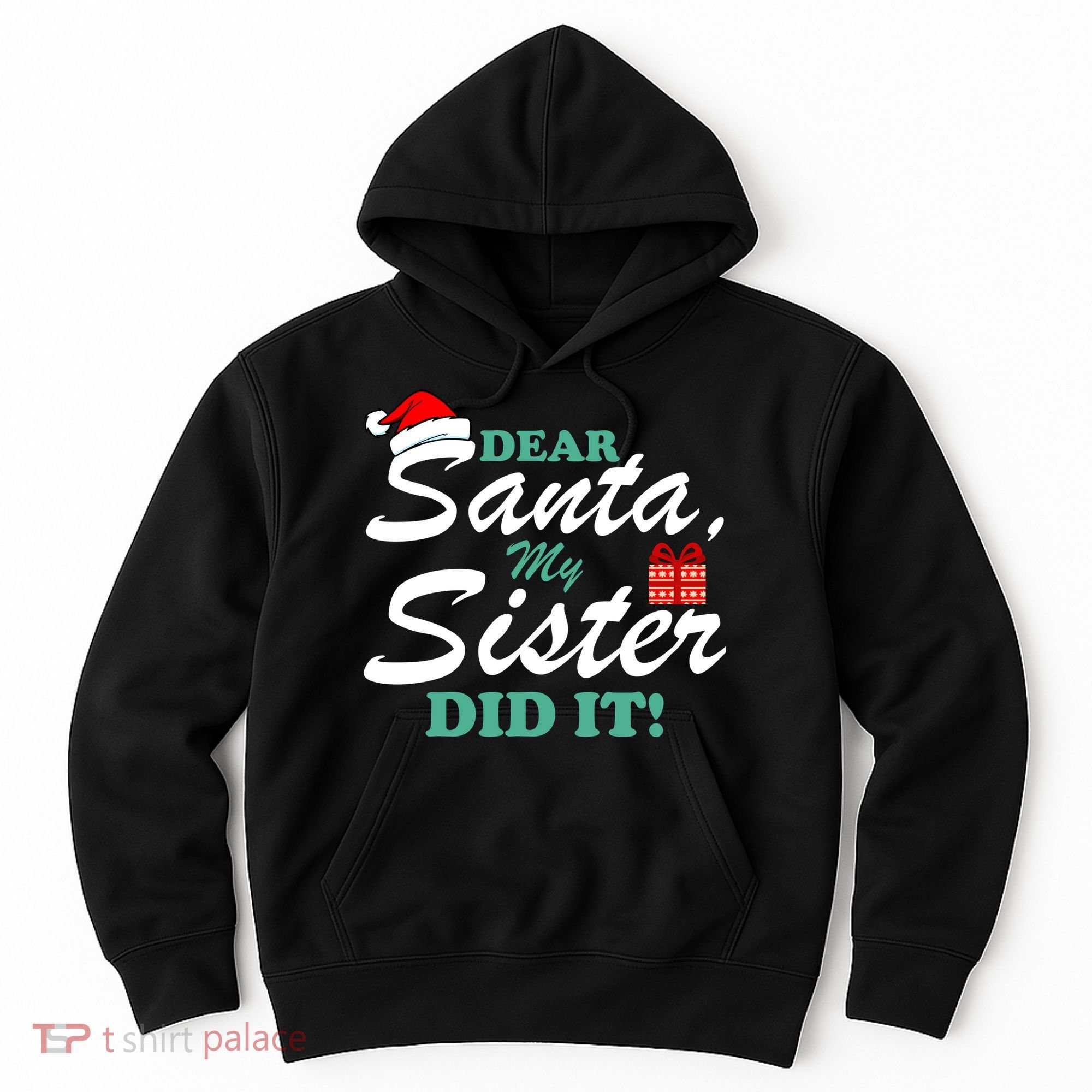 Funny Dear Santa My Sister Did It Hoodie