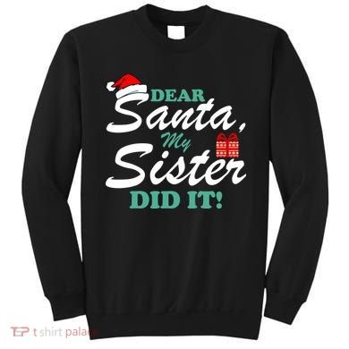 Funny Dear Santa My Sister Did It Sweatshirt