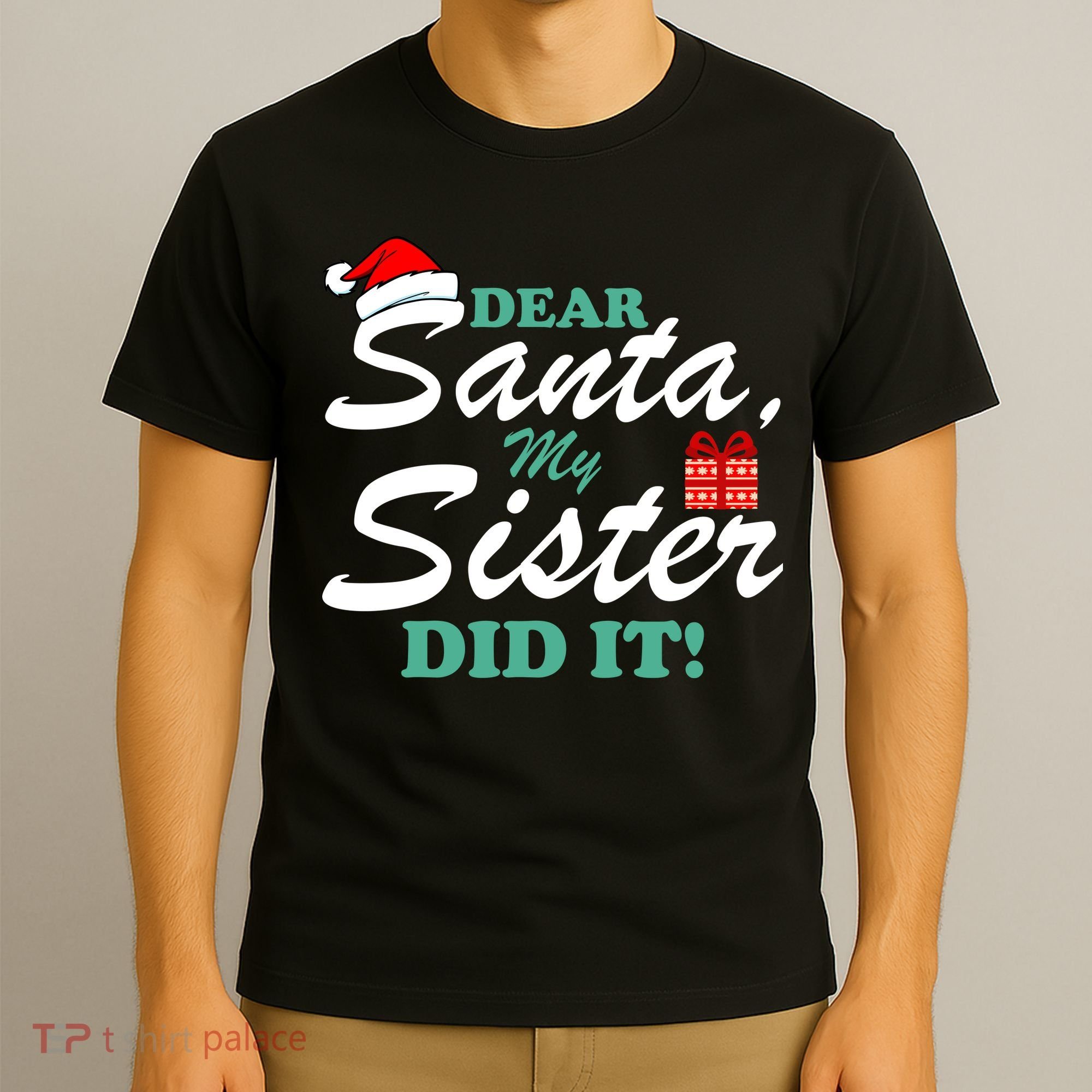 Funny Dear Santa My Sister Did It T-Shirt