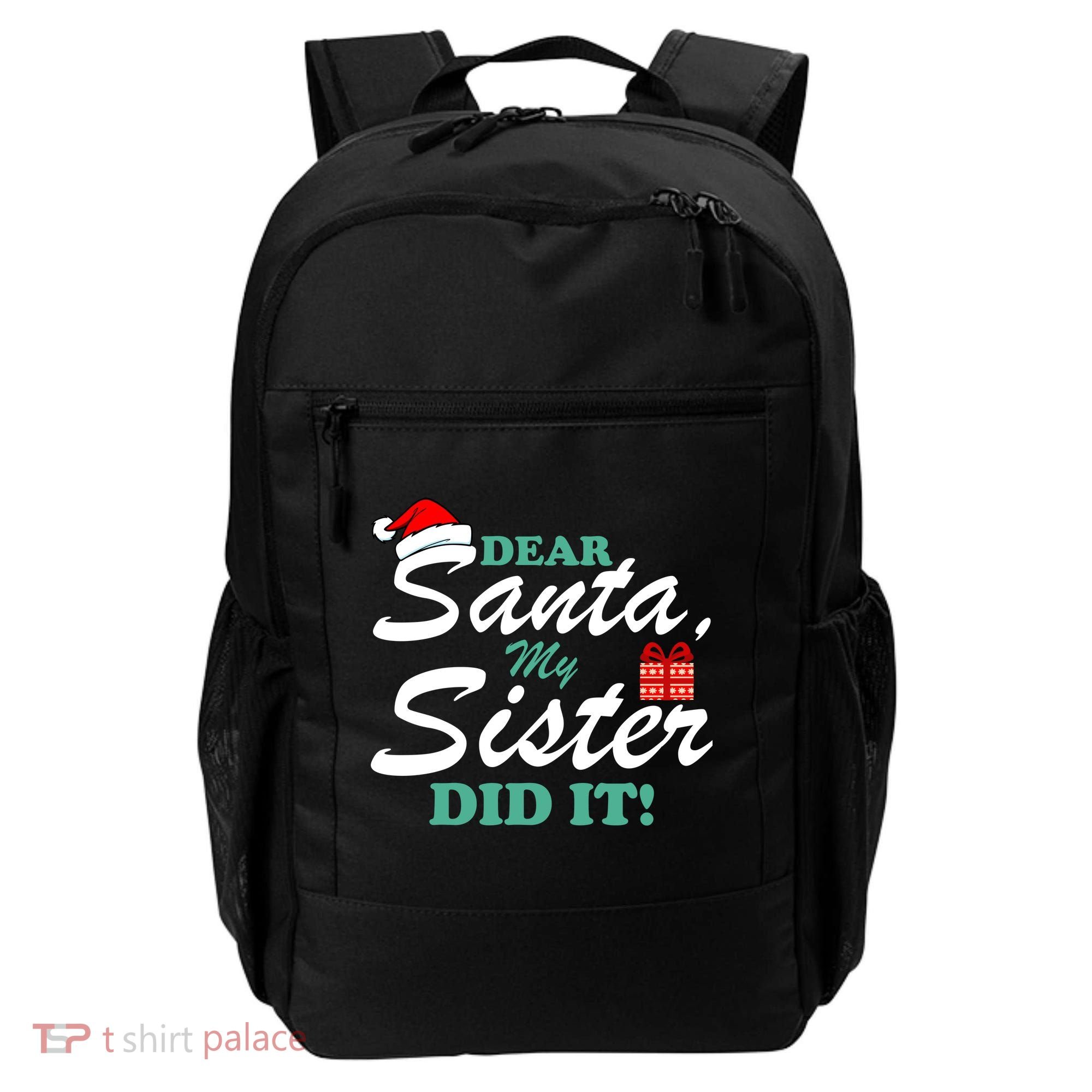 Funny Dear Santa My Sister Did It Backpack