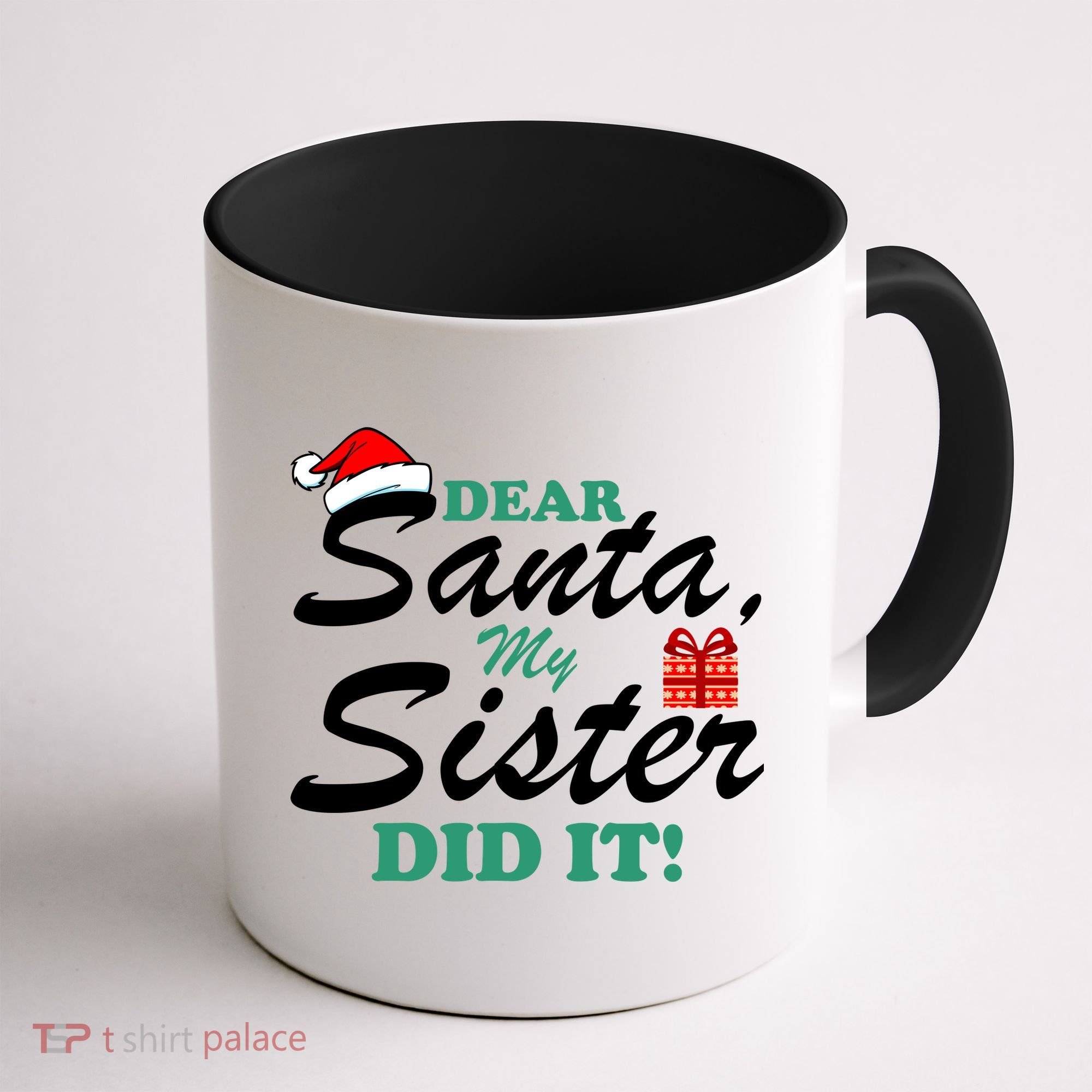 Funny Dear Santa My Sister Did It Coffee Mug