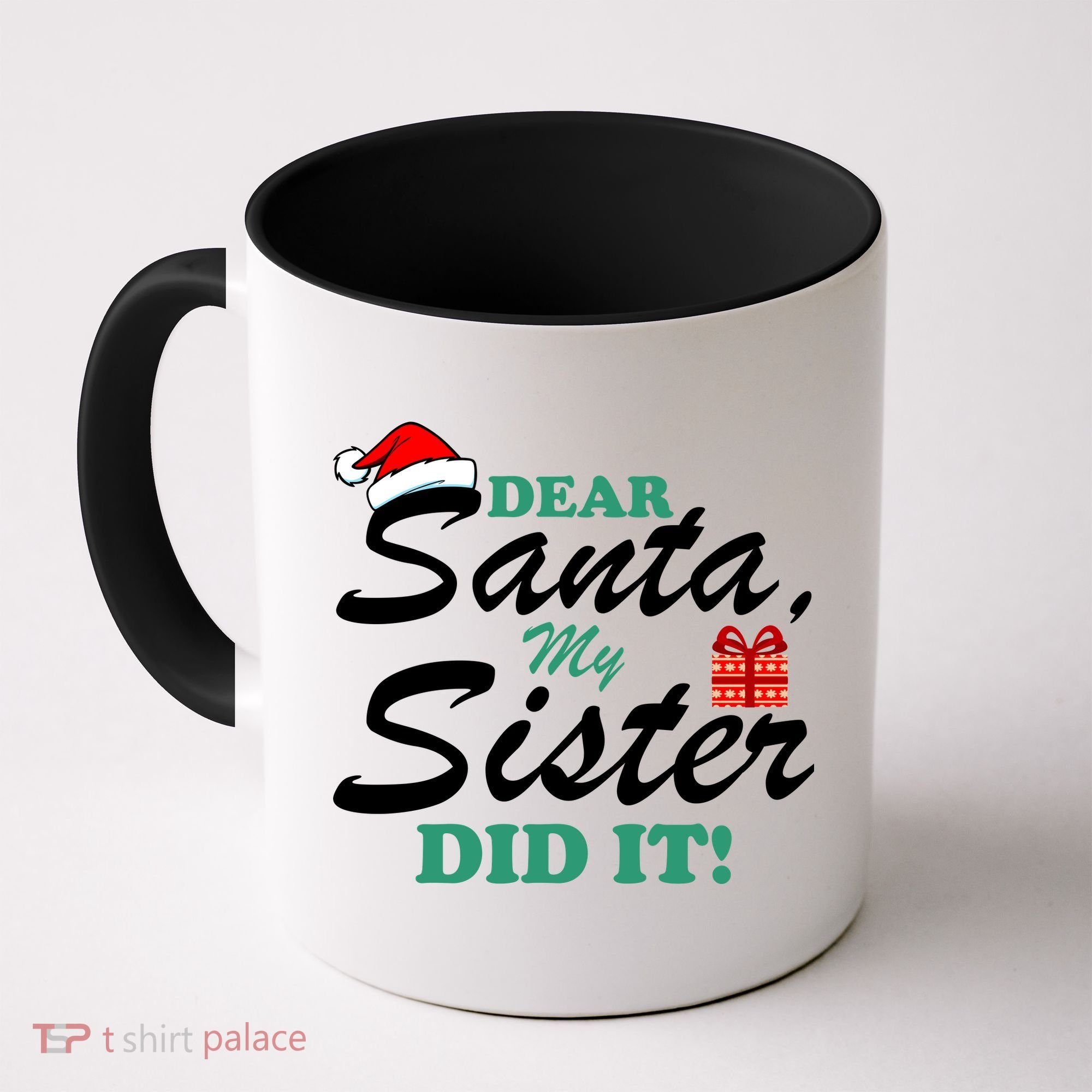 Funny Dear Santa My Sister Did It Coffee Mug