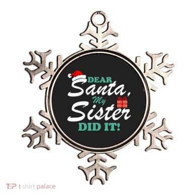 Funny Dear Santa My Sister Did It Ornament