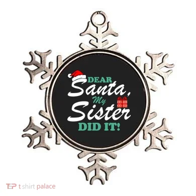 Funny Dear Santa My Sister Did It Ornament