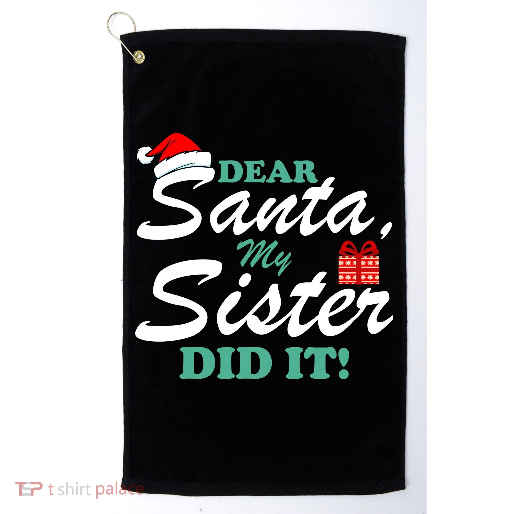 Funny Dear Santa My Sister Did It Golf Towel