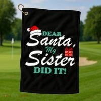 Funny Dear Santa My Sister Did It Golf Towel thumb 1