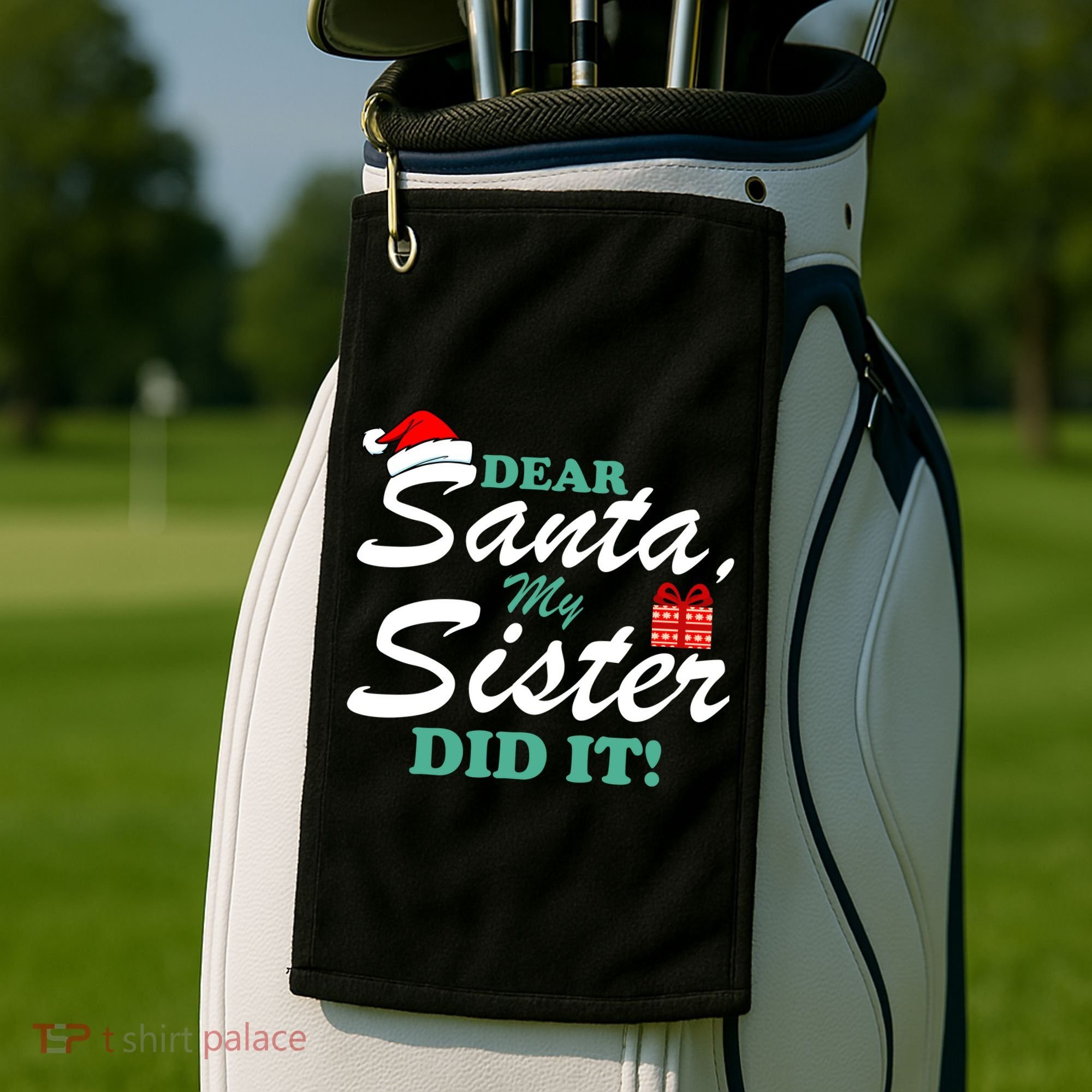 Funny Dear Santa My Sister Did It Golf Towel