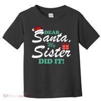 Funny Dear Santa My Sister Did It Toddler T-Shirt thumb 0