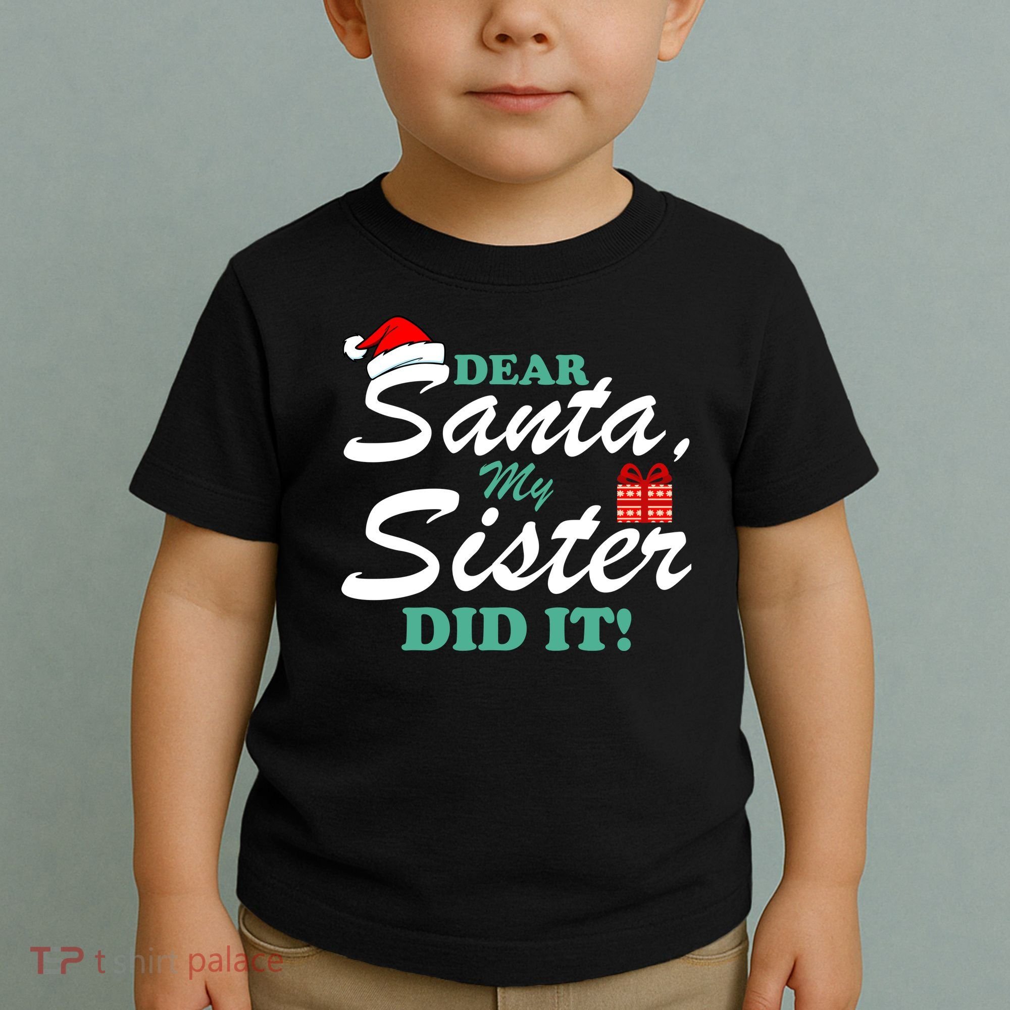 Funny Dear Santa My Sister Did It Toddler T-Shirt