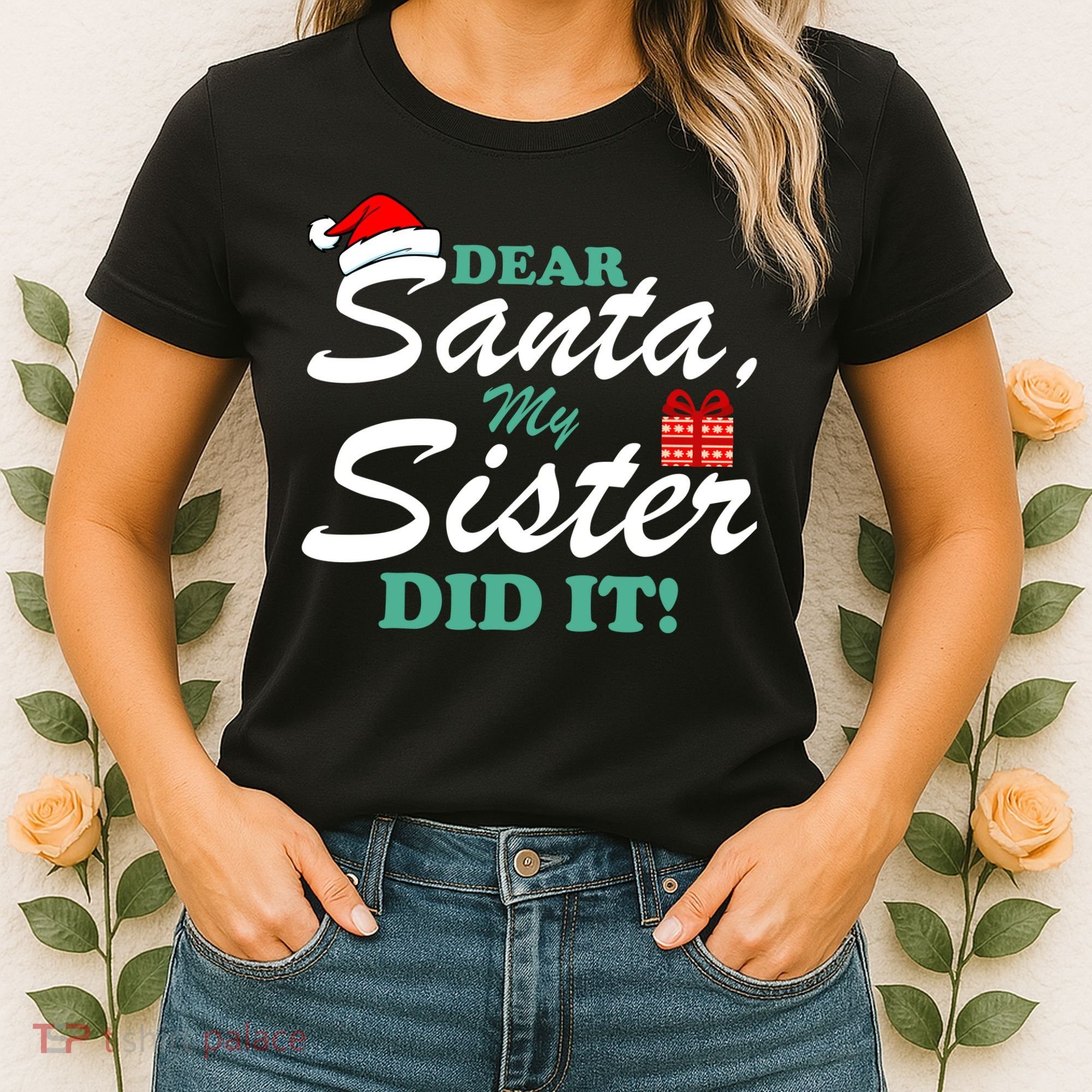 Funny Dear Santa My Sister Did It Women's T-Shirt
