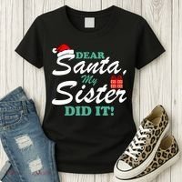 Funny Dear Santa My Sister Did It Women's T-Shirt thumb 3