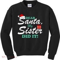 Funny Dear Santa My Sister Did It Kids Sweatshirt thumb 0