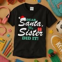 Funny Dear Santa My Sister Did It Kids T-Shirt thumb 3
