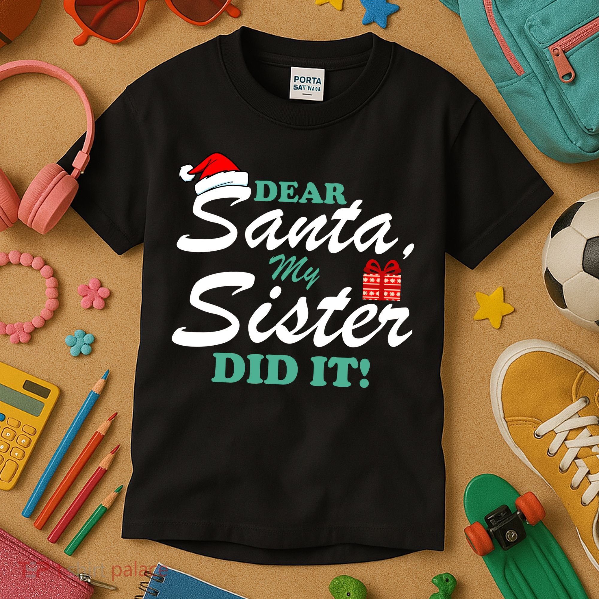 Funny Dear Santa My Sister Did It Kids T-Shirt