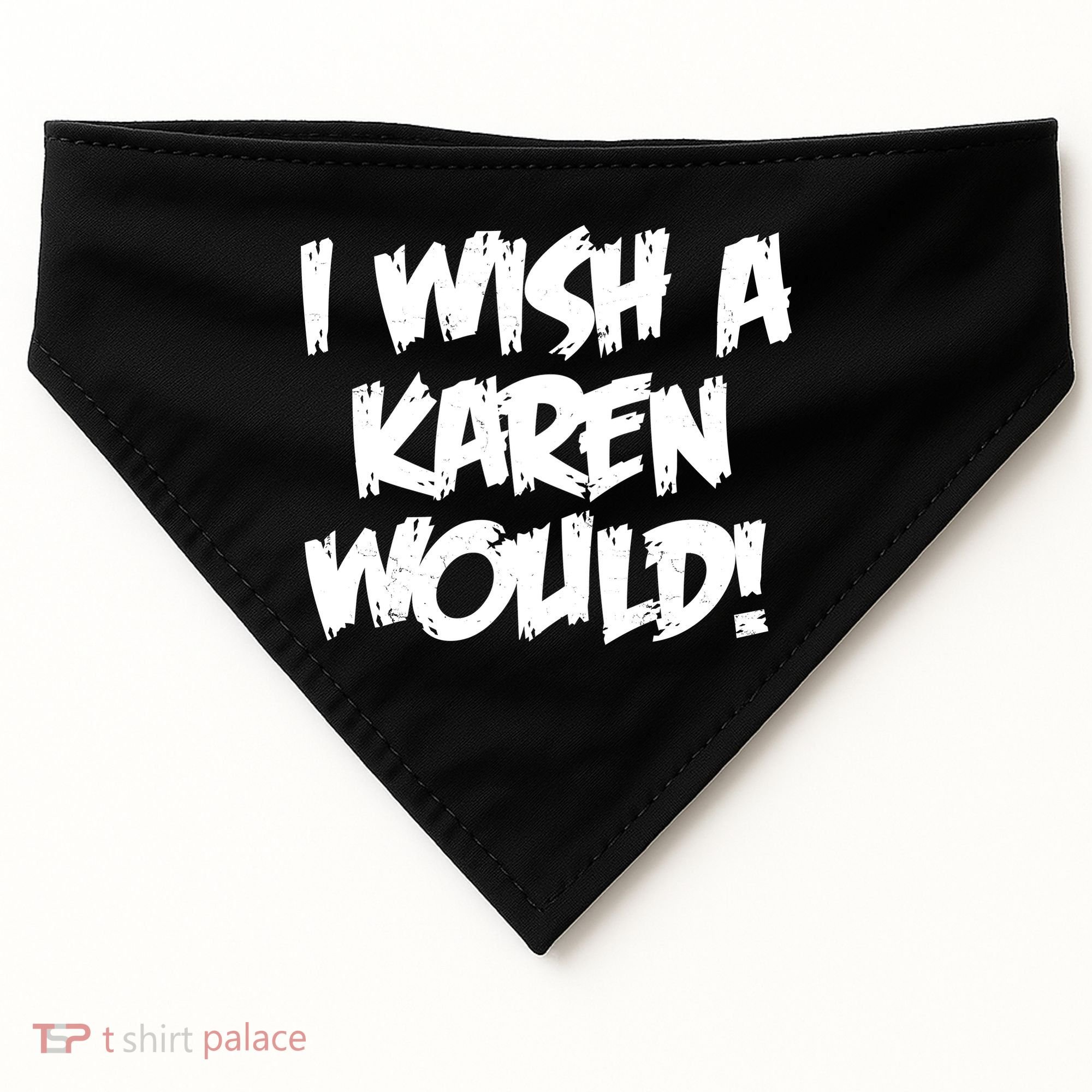 Funny Distressed I Wish A Karen Would  USA-Made Doggie Bandana