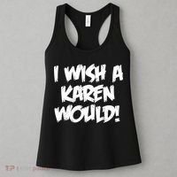 Funny Distressed I Wish A Karen Would  Women's Tank Top thumb 3