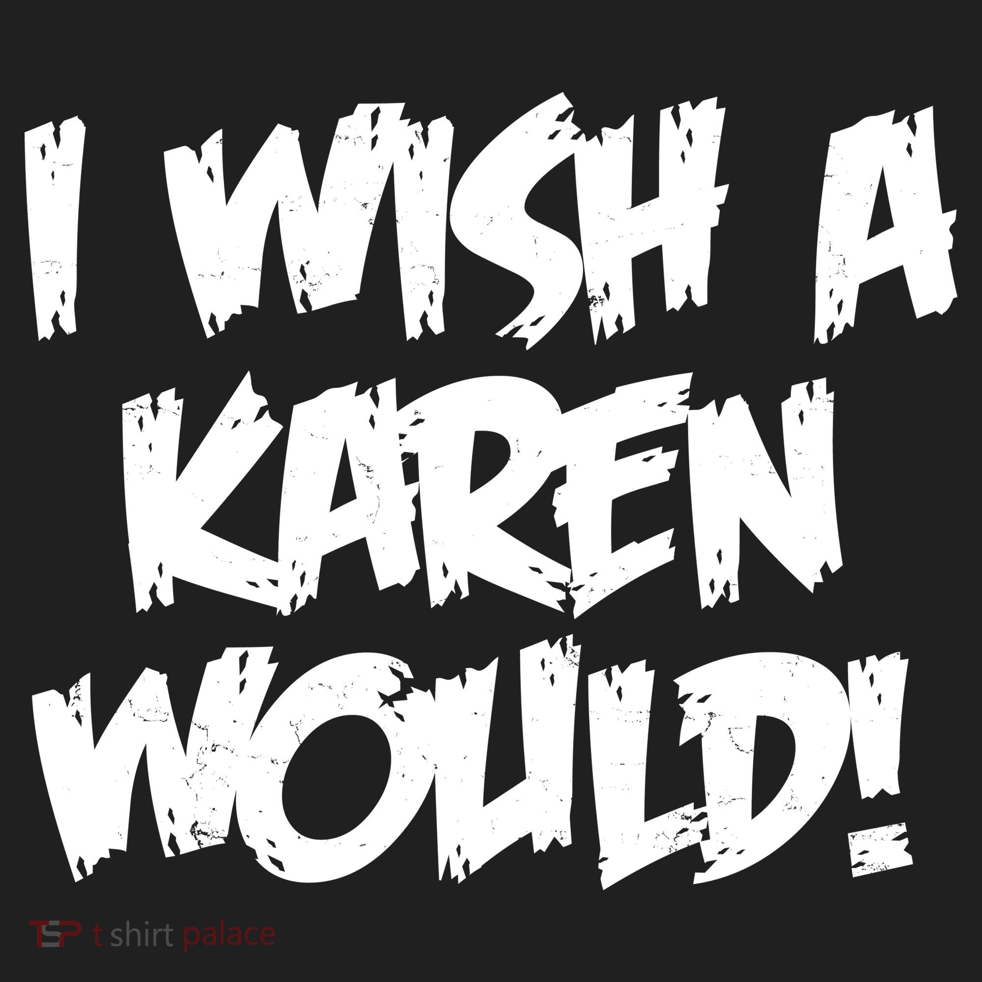 Funny Distressed I Wish A Karen Would  Hat