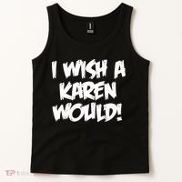 Funny Distressed I Wish A Karen Would  Tank Top thumb 2