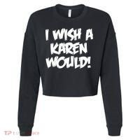 Funny Distressed I Wish A Karen Would  Cropped Pullover Crew thumb 0