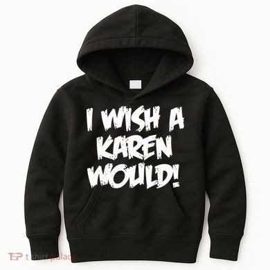 Funny Distressed I Wish A Karen Would  Kids Hoodie