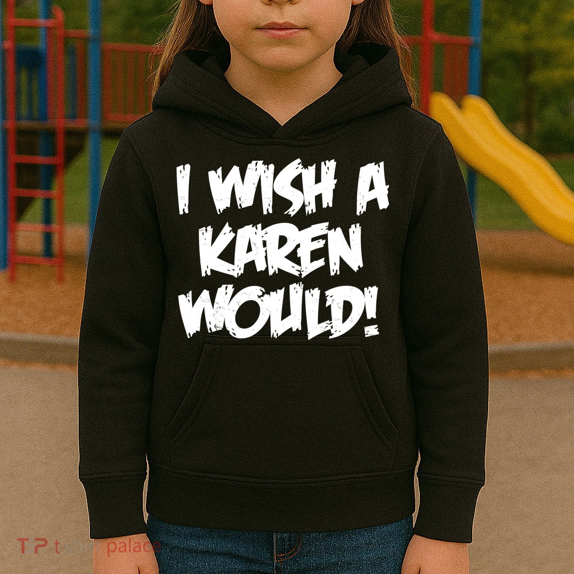 Funny Distressed I Wish A Karen Would  Kids Hoodie
